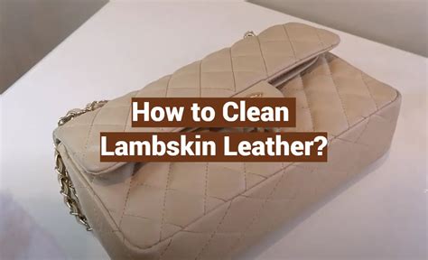 protecting chanel lambskin|how to clean lambskin.